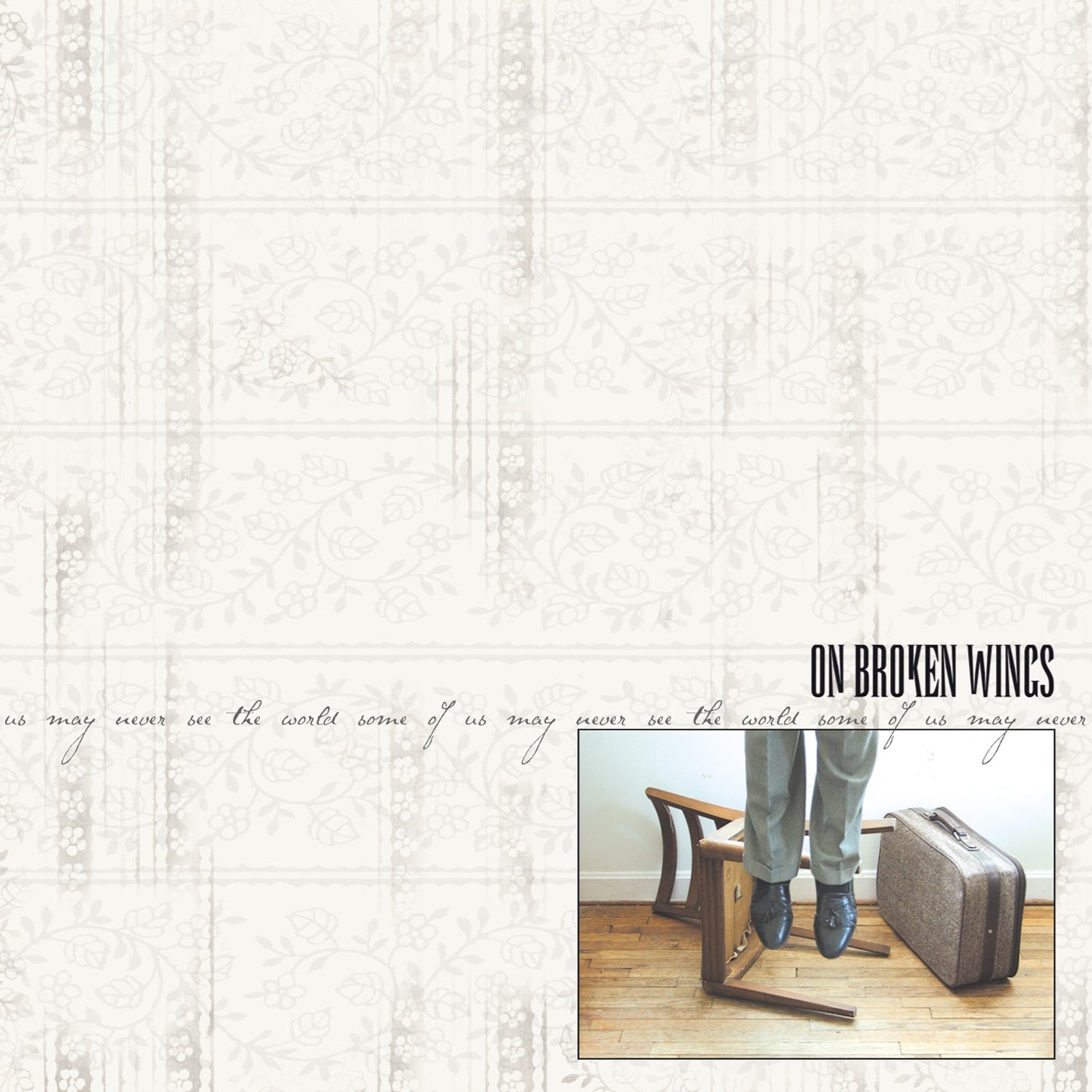On Broken Wings - Some Of Us May Never See The World LP/CD