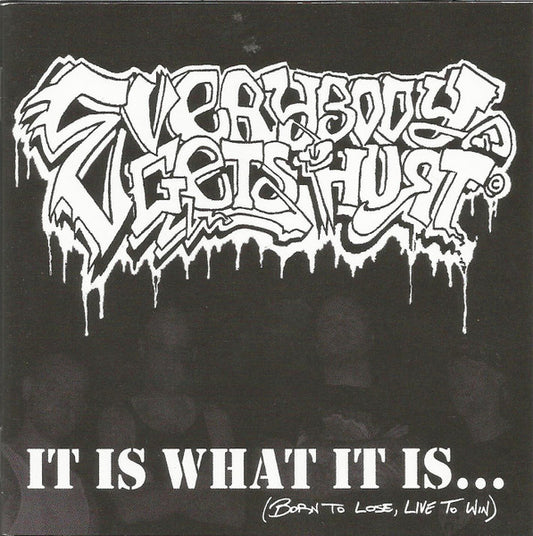 Everybody Gets Hurt - It Is What It Is CD