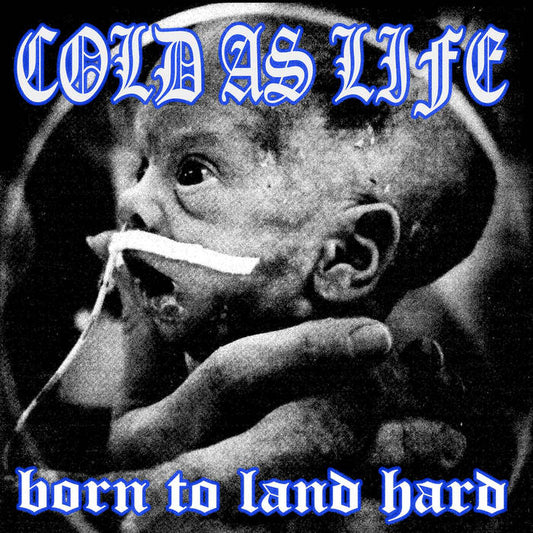 Cold As Life - Born To Land Hard LP