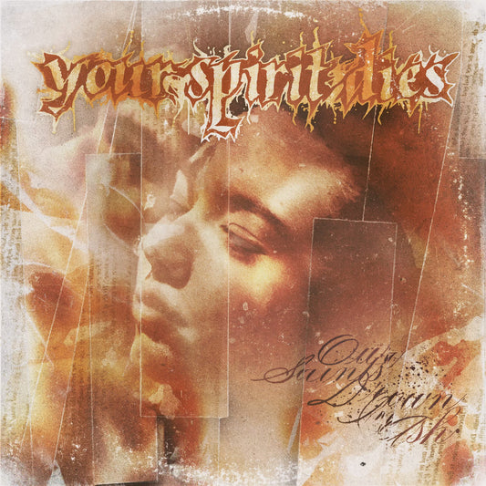 Your Spirit Dies - Our Saints Drown in Ash CD/CS