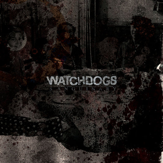 Watchdogs - Sanguinary 7”