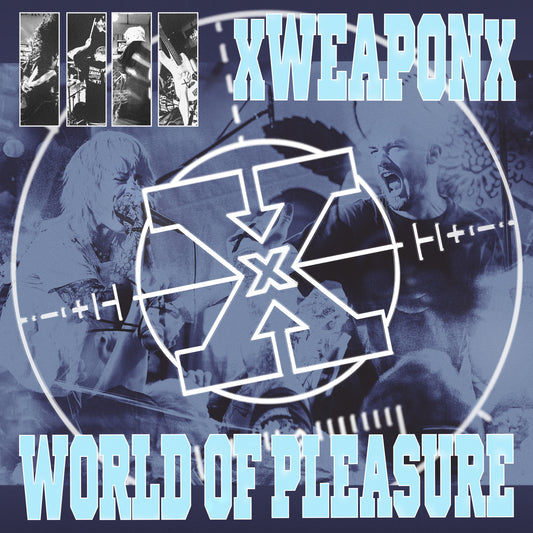 xWeaponx / World of Pleasure - Weapon of Pleasure Split LP/CD/CS