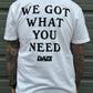 Bayway - We Got What You Need Comfort Colors Shirt