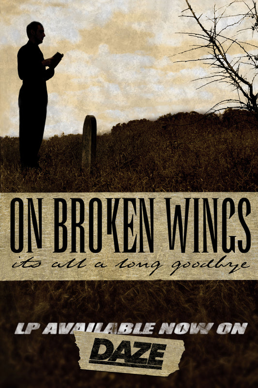 On Broken Wings - It's All A Long Goodbye Poster