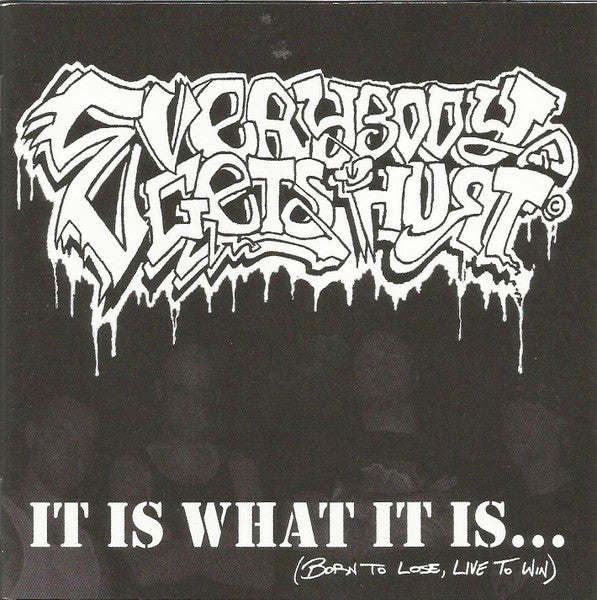 Everybody Gets Hurt - It Is What It Is CD