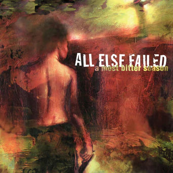 All Else Failed - A Most Bitter Season LP