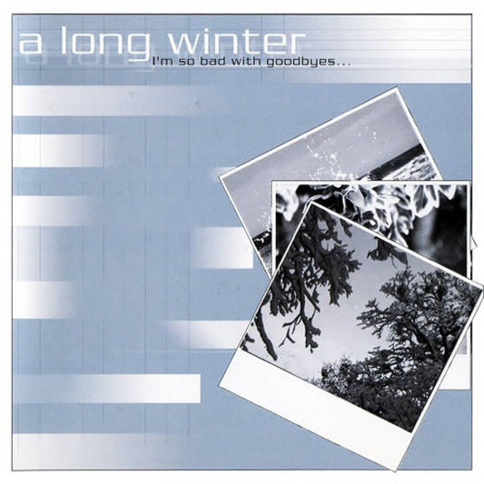 A Long Winter - Im So Bad With Goodbyes LP