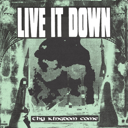 Live It Down - Thy Kingdom Come 7"