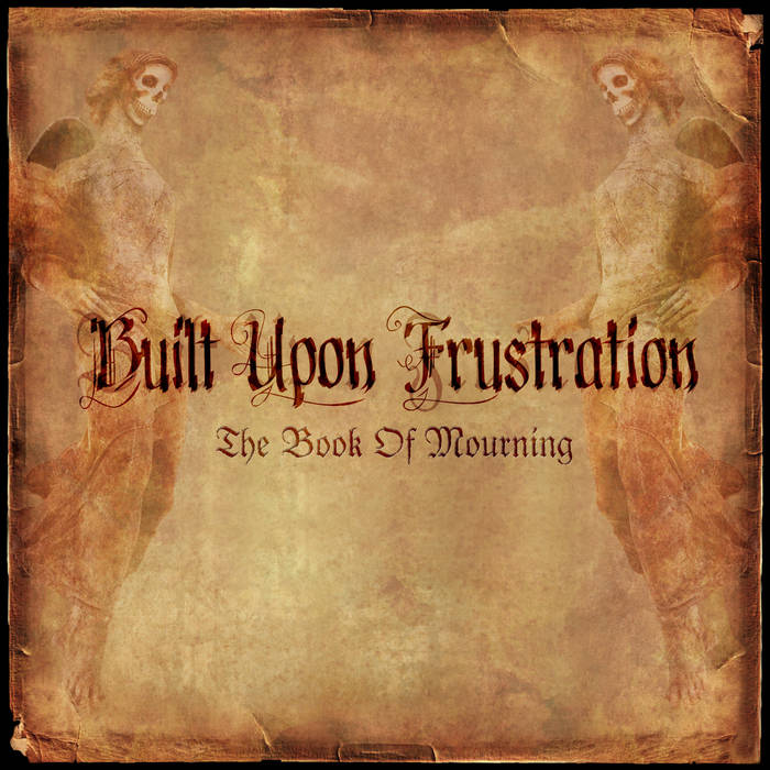 Built Upon Frustration - The Book Of Mourning CD