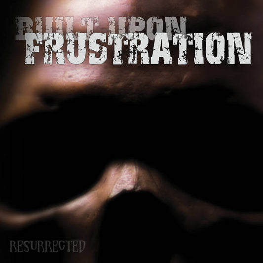 Built Upon Frustration - Resurrected CD