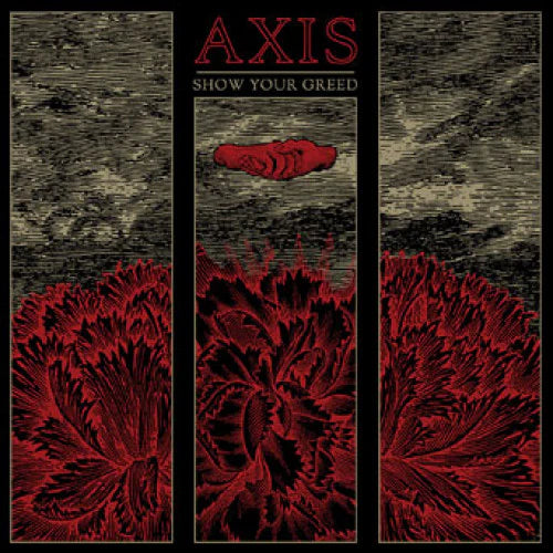 Axis - Show Your Greed LP