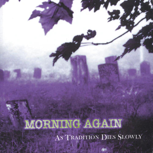 Morning Again - As Tradition Dies Slowly LP