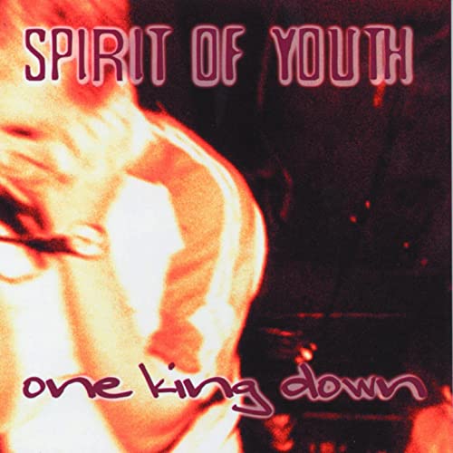 Spirit Of Youth / One King Down - Split CD