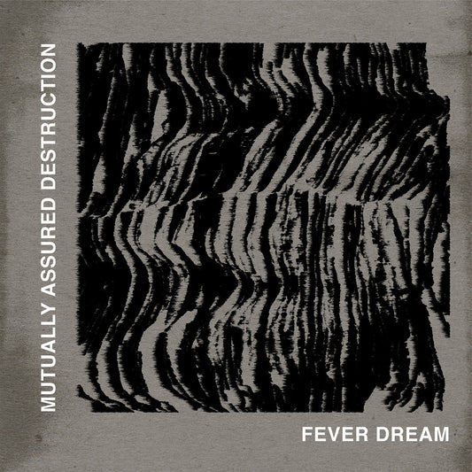 Mutually Assured Destruction - Fever Dream 10" EP