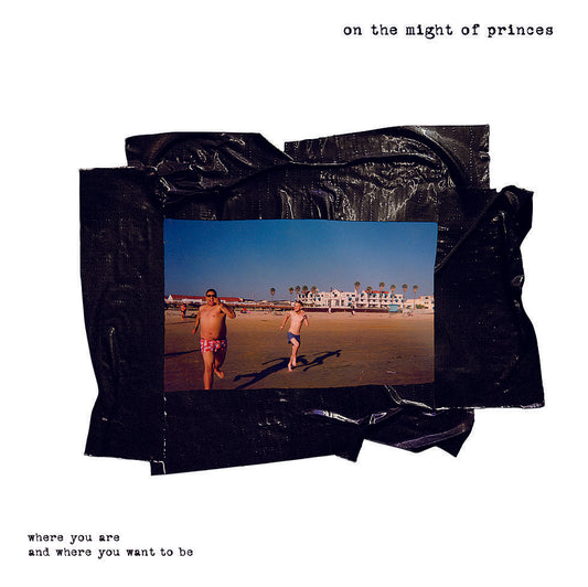 On The Might Of Princes - Where You Are And Where You Want To Be 12" LP