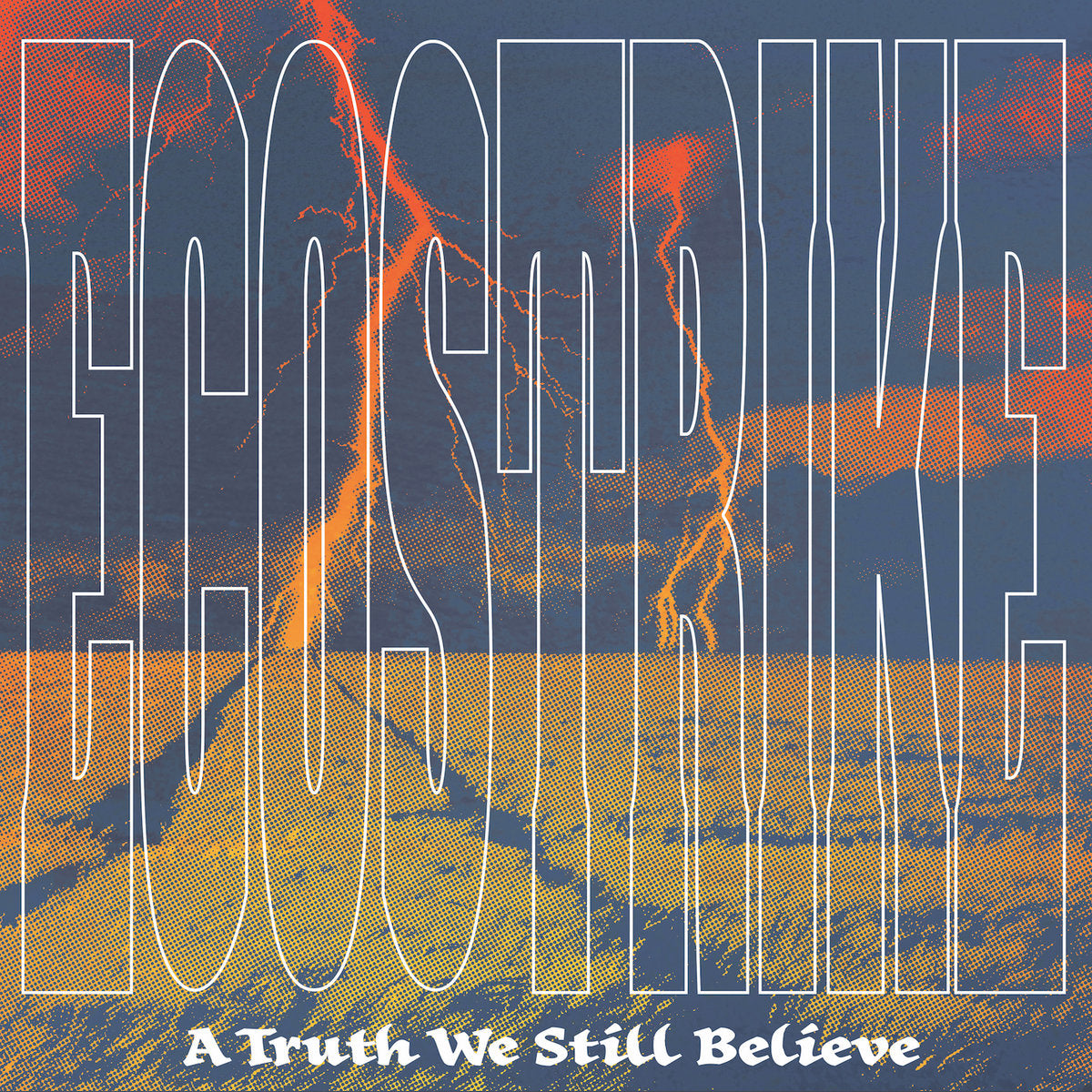 Ecostrike - A Truth We Still Believe 12" LP