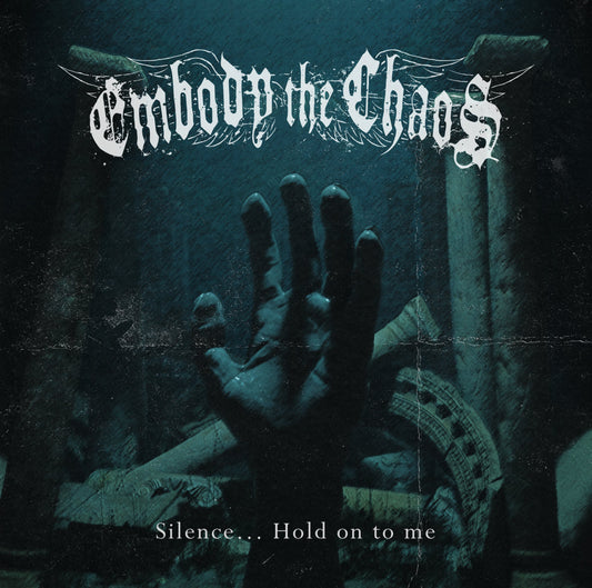 Embody The Chaos - Silence... Hold On To Me LP
