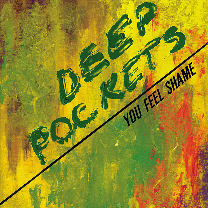 Deep Pockets - You Feel Shame 12" LP