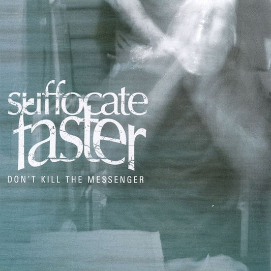 Suffocate Faster - Don’t Kill The Messenger 12" LP
