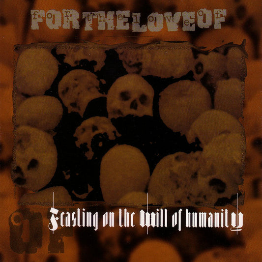 For The Love Of - Feasting On The Will Of Humanity CD
